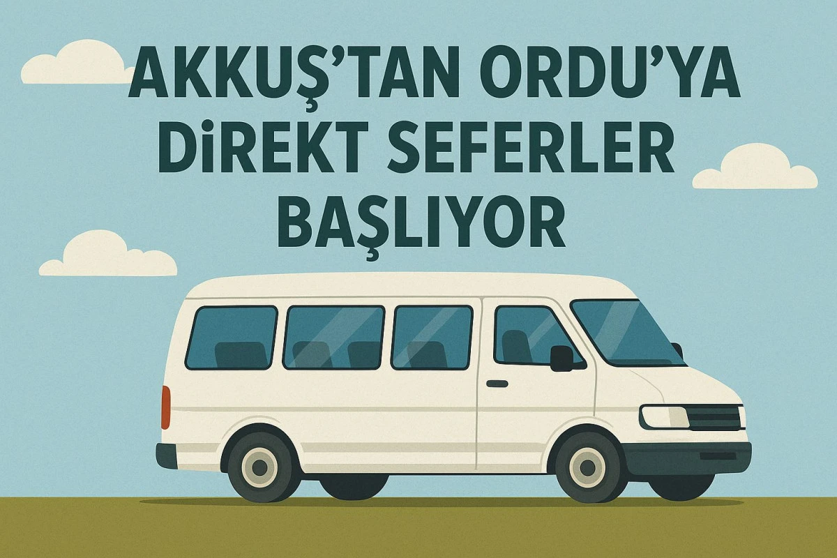 Akkuş’tan Ordu’ya Direkt Seferler Başlıyor: Ulaşımda Yeni Dönem