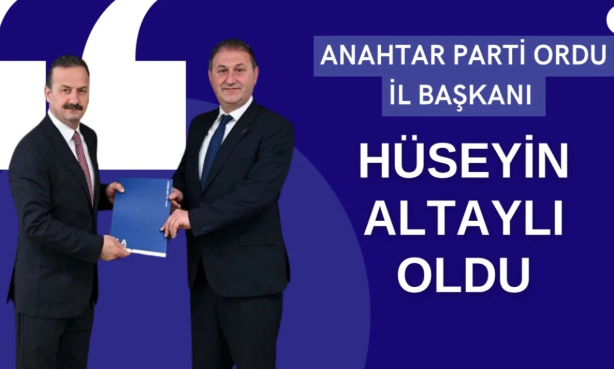 Anahtar Parti Ordu İl Başkanlığına H&uuml;seyin Altaylı Atandı