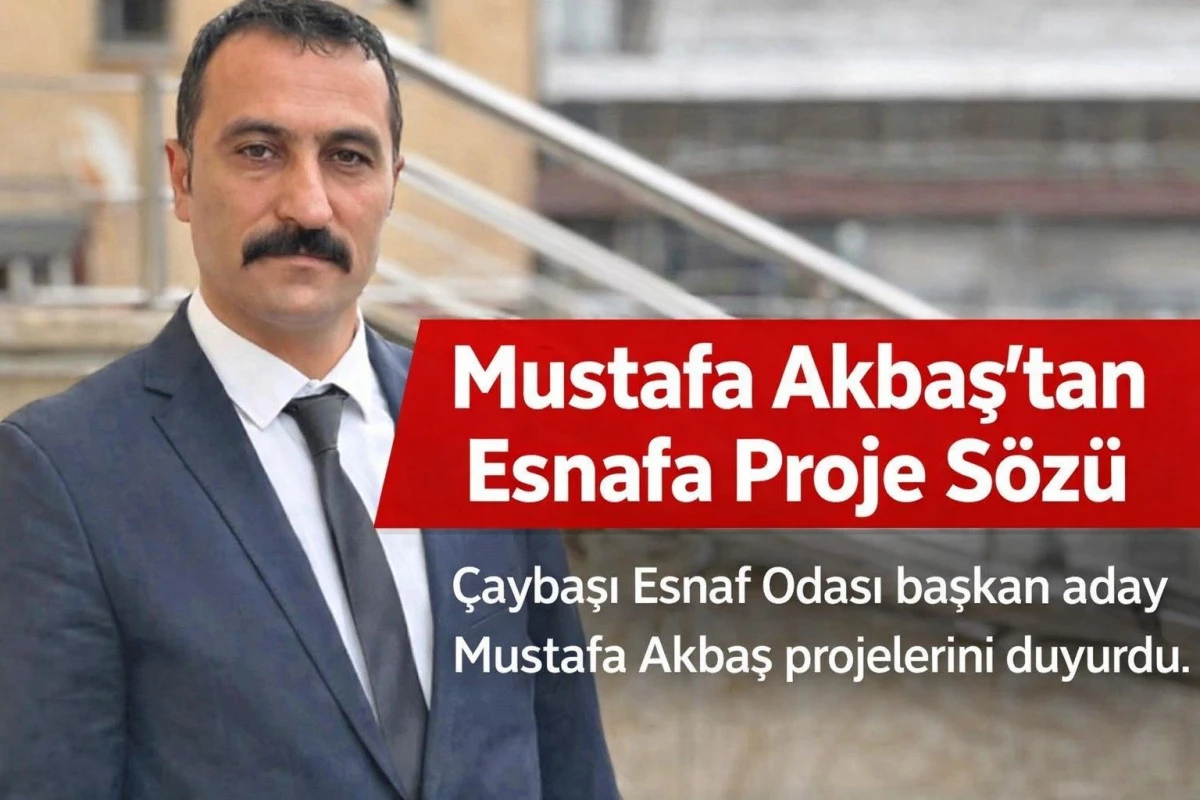Mustafa Akbaş&rsquo;tan &Ccedil;aybaşı Esnafına Proje S&ouml;z&uuml;