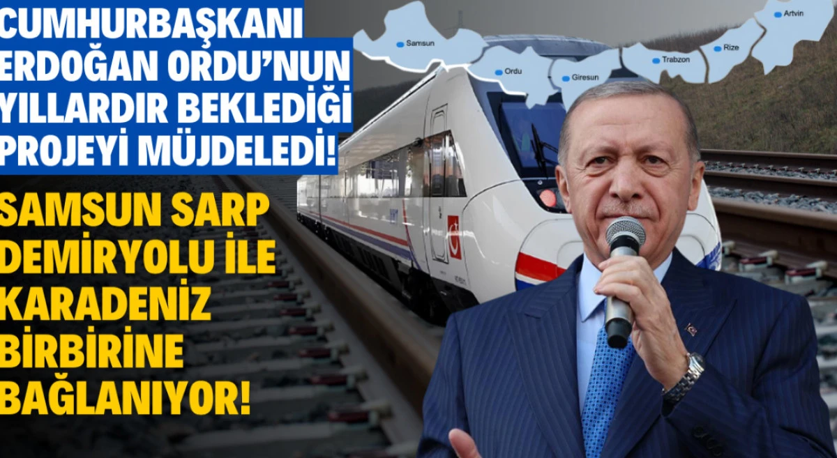 Samsun–Sarp Demir Yolu Projesi ile Karadeniz İlleri Birbirine Bağlanıyor!
