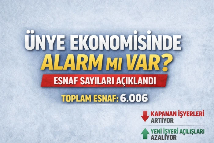 &Uuml;nye Ekonomisinde Alarm mı Var? Esnaf Sayıları A&ccedil;ıklandı